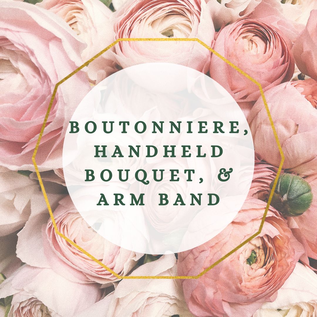 Boutonniere, Handheld Bouquet, & Arm Band